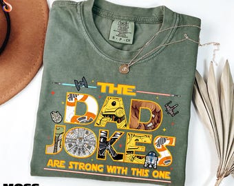 The Dad Jokes Are Strong With This One Shirt, Father's Day Gift, Dad Jokes Sweatshirt, Gamer Dad Sweater, Comfort Colors T-Shirt