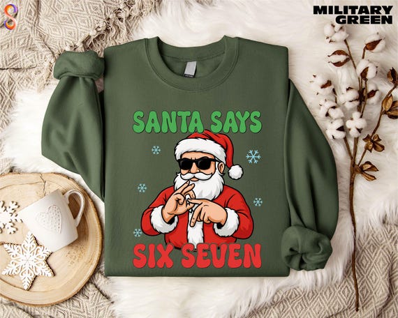 Santa Says Six Seven Sweatshirt, Six Seven Christmas Sweater, 6 7 Christmas Shirt, 6 7 Meme Viral T-Shirt, Funny Six Seven Tee
