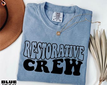 Restorative Crew Shirt, Restorative Tech Tee, Restorative Equipment Sweatshirt, Restorative Life Sweater, Comfort Colors T-Shirt