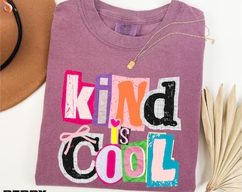 Kind Is Cool Shirt, Positive Vibes Sweatshirt, Kindness Tee, Inspirational Sweater, Cute Be Kind Tee, Comfort Colors T-Shirt