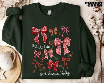 Deck the Halls with Bows and Holly Sweatshirt, Festive Christmas Shirt, Holiday Season Sweater, Christmas Bow T-Shirt, Xmas Gift