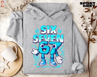 Six Seven Hoodie, Funny 6 7 Sweatshirt, 6 7 Meme Shirt, Six Seven Sarcastic Sweater, Gamer Humor Graphic T-Shirt, Six Seven Tee