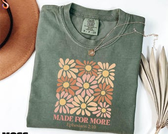 Made for More Shirt, Ephesians 2:10 Tee, Bible Verse Sweatshirt, Christian Gift, Religious Tee, Woman Faith Sweater, Comfort Colors T-Shirt