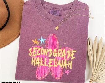 Second Grade Hallelujah Shirt, Teacher Appreciation Tee, Back To School Gift, Everything Hallelujah Sweatshirt, Comfort Colors T-Shirt