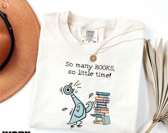 So Many Books So Little Time Shirt, Elephant And Piggie Book Lover Tee, Elementary Teacher Sweatshirt, Bookish Comfort Colors T-Shirt
