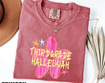 Third Grade Hallelujah Shirt, Back To School Gift, Everything Hallelujah Sweatshirt, 3rd Grade Teacher Sweater, Comfort Colors T-Shirt
