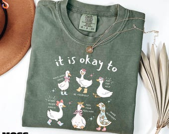 Maglietta It is Okay, Felpa Silly Goose, Maglietta sulla salute mentale, Maglione con affermazione positiva, Regalo per terapista, Maglietta Comfort Colors