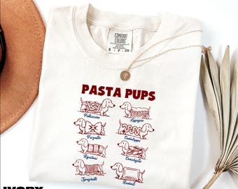 Pasta Pups Shirt, Dachshund Pasta Graphic Tee, Funny Dog Sweater, Gift for Dachshund Moms, Comfort Colors T-Shirt