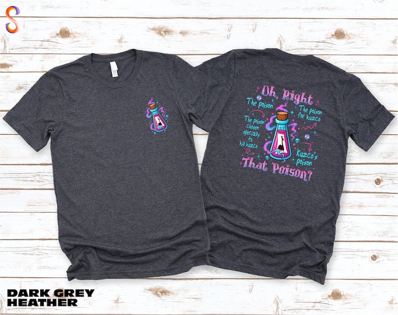 a gray t-shirt with a colorful graphic design on the back, featuring a bottle with a skull and crossbones symbol, and text that reads "Oh, Right! The poison is that poison!"