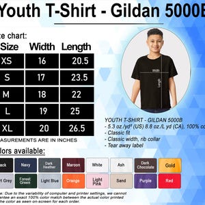 May include: Youth T-shirt size chart in inches, showing width and length measurements for sizes XS, S, M, L, and XL.  The chart is next to a black Gildan 5000B youth t-shirt with a tear-away label.  The t-shirt is available in a variety of colours, including black, navy, dark heather, maroon, white, ash, dark chocolate, gold, sport grey, forest green, light blue, orange, light pink, sand, purple, and red.