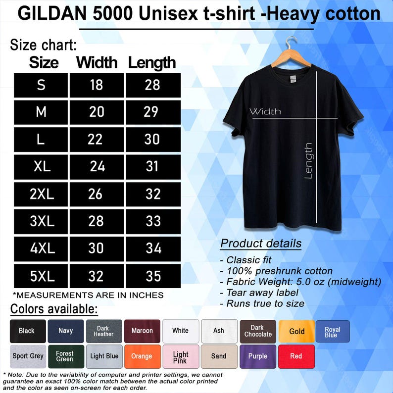 May include: A size chart for a Gildan 5000 unisex t-shirt made of heavy cotton. The chart shows the width and length measurements in inches for sizes S through 5XL. The t-shirt is available in a variety of colours, including black, navy, dark heather, maroon, white, ash, dark chocolate, gold, and royal blue.