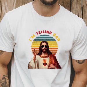 I&#39;m Telling Dad Shirt, Funny Jesus Shirt, Funny Religious Christian Jesus Meme Shirt, , Funny Religious Gift, Jesus Meme, Funny Gift For Her