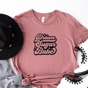 Brown Sugar Babe Shirt, Black History T-Shirt, Melanin Sweatshirt, Black Queen Shirt, Gift Shirt For Black Women, Brown Sugar Babe T-Shirt
