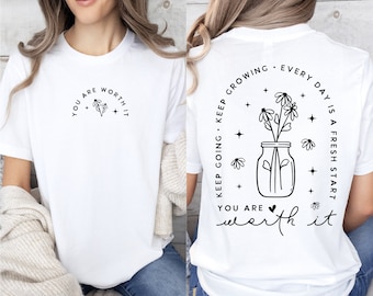 Keep Going. Keep Growing. Every Day Is A Fresh Start T-shirt, You Are Worth It Shirt, Mental Health Shirt, Floral Shirt Gift Tee