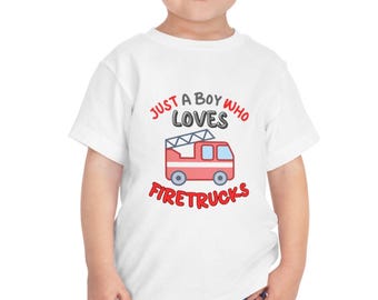 Toddler Firetruck T-Shirt: "Just a Boy Who Loves Firetrucks" 100% Cotton