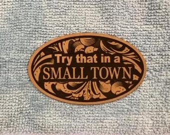 Try that in a small town Scroll Hat patch 6 design Template, Custom Shapes with Stitch hole-line SVG, Leather-Leatherette Patch