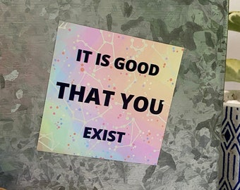 Pope Benedict Quote Magnet, It Is Good That You Exist, encouraging friend gift