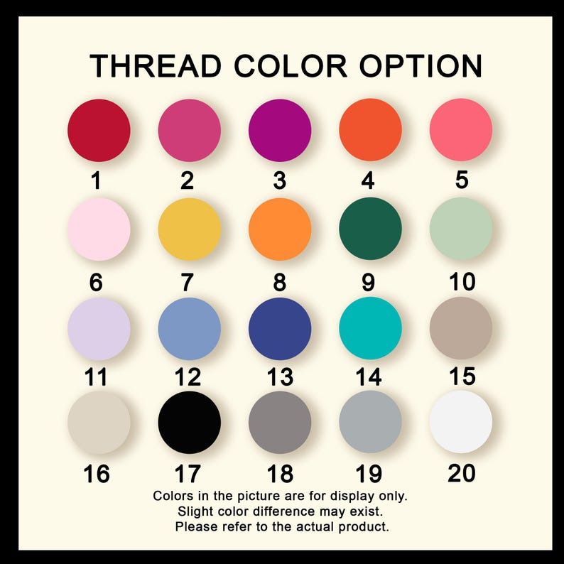 May include: A color chart titled THREAD COLOR OPTION featuring twenty numbered circular swatches in various shades including red, pink, purple, orange, yellow, green, blue, teal, beige, gray, black, and white, with a disclaimer about color variance.