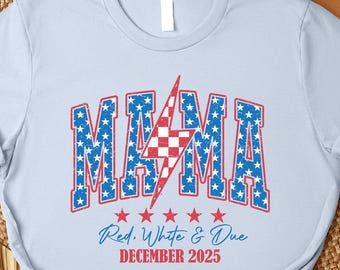 4th of July Pregnancy Announcement Shirt, Red White and Due, Patriotic Maternity Tee, July Fourth Shirt for Mom to Be, American New Mom Tee