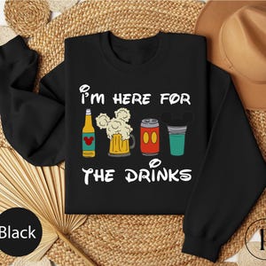 Disney I&#39;m here for the drinks Shirt, Disney Epcot Sweatshirt, Funny Disney Trip Shirt, Disneyworld Vacation Shirt, Disney Beer T-Shirts