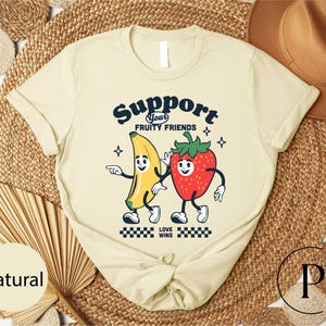Support Your Fruity Friends Tee, Funny LGBTQ Pride Shirt, Cute Kawaii Banana and Strawberry Shirt, Love Wins Retro Gay Gift, Inclusivity Tee