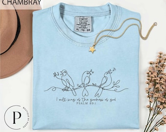 Psalm 89:1 T-Shirt, I Will Sing of the Goodness of God Shirt, Bible Verse Shirt, Christian Bird Shirt, Faith Shirt, Religious Sweatshirt