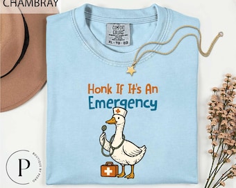Comfort Colors® ER Nurse Silly Goose Sweatshirt, Funny Emergency Department Shirt, Honk If It's An Emergency Nurse Shirt, RN Nurse T-Shirt
