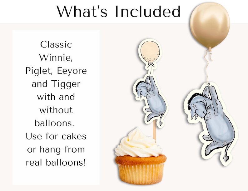 May include: Winnie the Pooh, Piglet, Eeyore, and Tigger character cake toppers. The characters are shown with and without balloons. The text "What's Included" is at the top of the image.  Classic Winnie, Piglet, Eeyore and Tigger with and without balloons. Use for cakes or hang from real balloons!