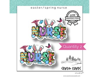 May include: Two colorful "NURSE" stickers with Easter and spring themes. The stickers feature bunny ears, flowers, butterflies, and the text "NURSE". The image also includes the text "Quantity 2" and "LOW SHIPPING FEES".