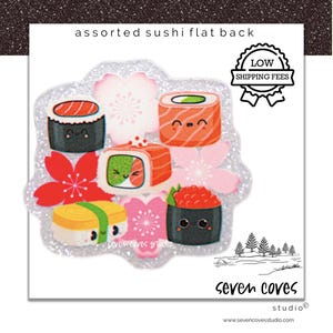 May include: A collection of assorted sushi flat backs with cute faces, including salmon, tuna, and egg sushi, along with pink cherry blossoms. The image has the text "assorted sushi flat back" and the logo for "seven coves studio".