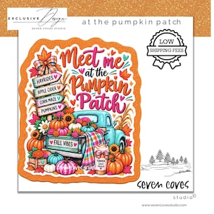 May include: A colorful graphic illustration featuring a teal pickup truck filled with pumpkins, sunflowers, and a plaid blanket. The text reads Meet me at the Pumpkin Patch and Fall Vibes. A signpost lists Hayrides, Apple Cider, Corn Maze, and Pumpkins.