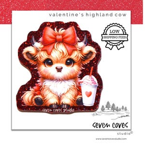May include: A glittery sticker featuring a cartoon highland cow with a red bow, holding a milkshake with a heart. The text "valentine's highland cow" is at the top. The sticker has a dark red glitter border and a white background.