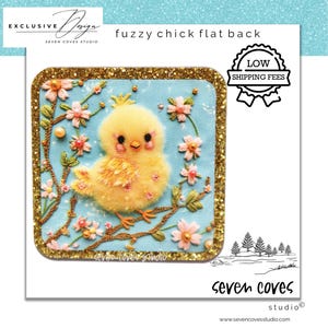 May include: A square, light blue design with a fuzzy yellow chick, flowers, and branches. The chick has a crown and is perched on a branch with pink flowers. The design is framed with gold glitter and includes the text "fuzzy chick flat back".