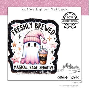 May include: A whimsical sticker featuring a cartoon ghost wearing a pink nightcap, holding an iced coffee. The text reads "Freshly Brewed" and "Magical Rage Sedative". Decorative stars and a forest outline complete the design.