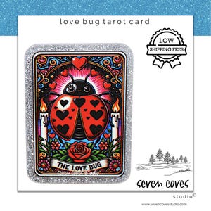 May include: A tarot card with a glittery border features a ladybug with heart-shaped spots and a heart above its head. The card has a floral and candle design, with the text "THE LOVE BUG" at the bottom. The words "love bug tarot card" are at the top.