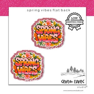 GLITTER ACRYLIC FLATBACK, Spring Vibes Flowers, Planar Resin Cabochons, Badge Reels Topper & Supplies, The Seven Coves Studio™ image 3