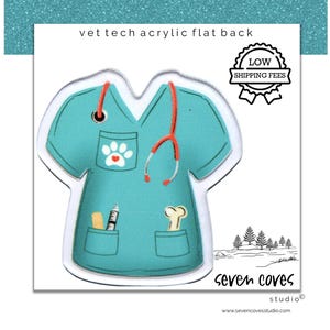 May include: Teal acrylic flat back featuring a vet tech scrub top design. The scrub top has a paw print, stethoscope, and pockets with medical tools. The text "vet tech acrylic flat back" is at the top. The image also includes a "Low Shipping Fees" badge.