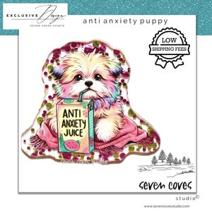 May include: A colorful illustration of a small dog holding a juice box that says "Anti Anxiety Juice". The dog is wearing a pink blanket and is surrounded by glitter.
