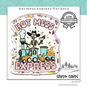 May include: A flat back featuring a cartoon skeleton in a cowboy hat driving a train labeled "Hot Mess Express." The train is light blue with flames and the skeleton is holding a cocktail. The design includes the text "HOT MESS EXPRESS".
