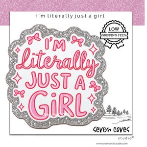 GLITTER ACRYLIC FLATBACK, Literally Just a Girl, Planar Resin Cabochons, Badge Reels Topper & Supplies, The Seven Coves Studio™