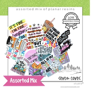 May include: An assorted mix of colorful planar resin pieces featuring various graphic designs and text including phrases like IT'S FINE, I'M FINE, FUELED BY ICED COFFEE AND ANXIETY, HOT MESS EXPRESS, and ALL OF MY SYSTEMS ARE NERVOUS, displayed on a white background.