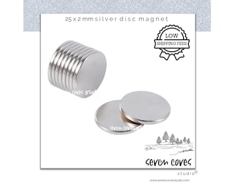 25mm-SILVER DISC MAGNET, Quantity 2 or 5, The Seven Coves Studio™