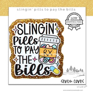 GLITTER ACRYLIC FLATBACK, Slingin' Pills to Pay Bills, Planar Resin Cabochons, Badge Reels Topper & Supplies, The Seven Coves Studio™