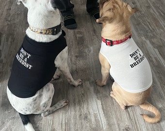 Dog and Cat Shirts "Don't Be A Breedist" Embroidered Hemp Cotton & Spandex blends, Portion of Proceeds go to Animal Rescues  Made in the USA