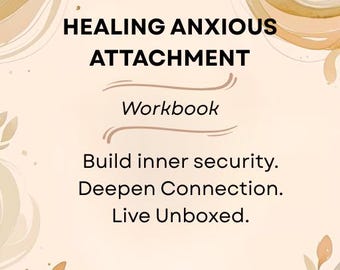 Healing Anxious Attachment Workbook | Self-Guided Journal for Secure Relationships | Inner Child, Trauma & Emotional Healing PDF