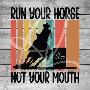 Run Your Horse Not Your Mouth Retro, Rodeo, lustig, Barrel Racing, Pferde, PNG, JPG, DTF, Sublimation, digitaler Download, sofort Download