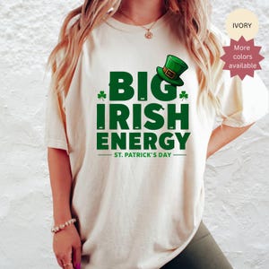 Big Irish Energy St Patrick&#39;s Day T-shirt Luck of the Irish Shirt Shamrock Gift Shirt St Patrick&#39;s Day Family Shirt St Patrick&#39;s Day Gift