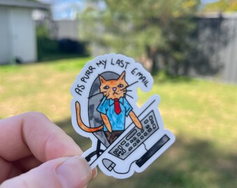 May include: A sticker featuring an orange cat wearing a blue shirt and red tie, seated at a desk with a computer keyboard and mouse. The text surrounding the cat reads "As purr my last email".