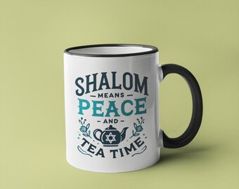 Shalom Means Peace and Tea Time Mug, Jewish Gift, Israel Mug