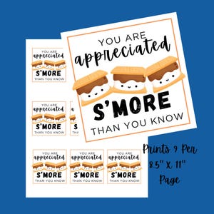 May include: A sheet of printable cards with the text "You are appreciated S'more than you know." Each card features a cartoon s'more graphic. The page size is 8.5" x 11" and contains 9 prints.